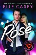 Rose (Red Hot Love #3) by Elle Casey