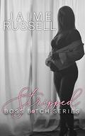 Stripped  (The Boss B*tch Series) by Nikki Reeves
