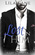 Lost in Him  (Lost Book Two) by Lila Kane