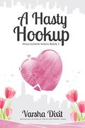 A Hasty Hookup by Varsha Dixit