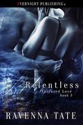 Relentless (Tortured Love #3) by Ravenna Tate