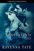 Undeniable (Tortured Love #4) by Ravenna Tate