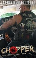 Chopper: Broken Deeds MC #4.5 by Esther E. Schmidt