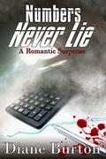 Numbers Never Lie, A Romantic Suspense by Diane Burton