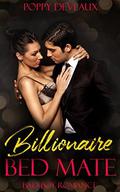 Billionaire Bed Mate: Bad Boy Romance by Poppy Deveaux