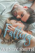 Falling (Fall and Rise Duet #1) by Wendy Smith