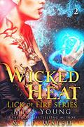 Wicked Heat: Part 2 by T.F. Walsh