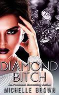 DIAMOND B!TCH by Michelle Brown