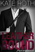 Leather Bound (Bindings Duet #2) by Kate Roth