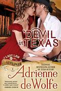 Devil In Texas  (Lady Law & The Gunslinger, Book 1): Western Historical Romance  (Lady Law & The Gunslinger Series) by Adrienne deWolfe