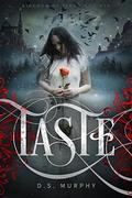 TASTE: Vampire Magic (Kingdom of Blood and Ash #1) by D.S. Murphy