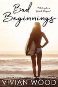 Bad Beginnings : A Redemption Beach Prequel by Vivian Wood