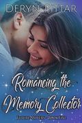 Romancing the Memory Collector: Future Movers - Book Five by Deryn Pittar