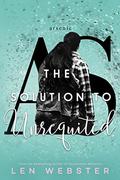 The Solution to Unrequited (The Science of Unrequited #2) by Len Webster