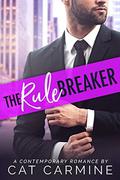 The Rule Breaker (Breaking All The Rules #2) by Cat Carmine