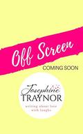 Off Screen by Josephine Traynor
