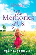 The Memories of Us: The best feel-good romance to take with you on your summer holidays in 2018 by Vanessa Carnevale