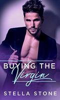 Buying the Virgin (Alpha Billionaires #3) by Stella Stone