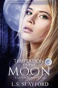 Temptation Of The Moon: A Silver Moon Novel by Desiree DeOrto