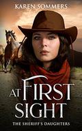 At First Sight (The Sheriff's Daughters #2) by Karen Sommers