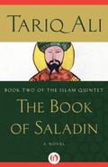 The Book of Saladin: A Novel (Islam Quintet #2) by Tariq Ali
