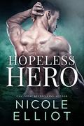 Hopeless Hero: A Bad Boy Military Romance (Savage Soliders #2) by Nicole Elliot