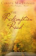 The Redemption Road (Sweet River Redemption #3) by Christa MacDonald