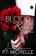 Blood Rose: A Billionaire SEAL Story, Book 8 (In the Shadows #8) by P.T. Michelle