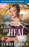 Mail Order Bride: A Time To Heal: Mail Order Bride Western Romance (A Time For Love #4) by Pure Read
