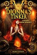 Dionna's Tinker: A Reverse Harem Romance (Dragon Origins #3) by Ruby Ryan