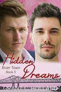 Hidden Dreams (River Town #3) by Grant C. Holland