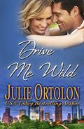 Drive Me Wild  (Texas Heat Wave) by Julie Ortolon