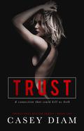 Trust (Things That Matter #1) by Casey Diam