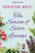The Season of Silver Linings (Sweet Lake #3) by Christine Nolfi