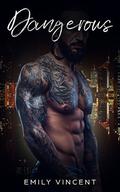 Dangerous by Emily Vincent