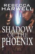Shadow of the Phoenix (Storm’s Quarry #3) by Rebecca Harwell