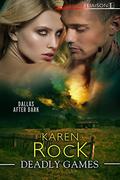 Deadly Games (Dallas after Dark #2) by Karen Rock