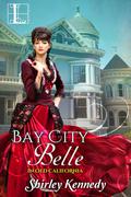Bay City Belle (In Old California #2) by Shirley Kennedy