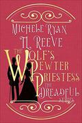 The Wolf's Pewter Priestess (The Dreadfuls #2) by TL Reeve