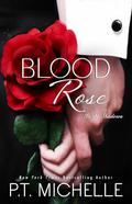 Blood Rose (In the Shadows #8) by P.T. Michelle