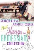Not Always a Bridesmaid by Jennifer Conner