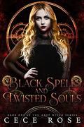 Black Spells & Twisted Souls by Cece Rose