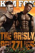 The Grisly Grizzlies: Tito and Ronin (The Grizzly Bear Shifters of Redemption Creek #4) by Kim Fox