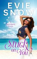Stuck On You (Sanctuary #3) by Evie Snow