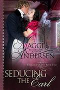 Seducing the Earl: A Regency Historical Romance (Dangerous Lords #2) by Dragonblade Publishing