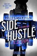 Side Hustle: Season One, Episode 2  (Darcy Walker Side Hustle Story: Season One) by A.J. Lape