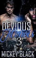 Devious Motives 3 by Mickey Black