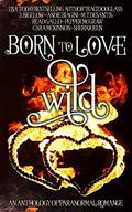 Born to Love Wild: A Paranormal Romance Short Story Anthology by Sheri Queen