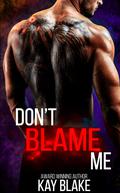 Don't Blame Me by A.E. Snow