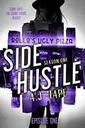 Side Hustle: Season One, Episode 1  (Darcy Walker Side Hustle Story: Season One) by A.J. Lape